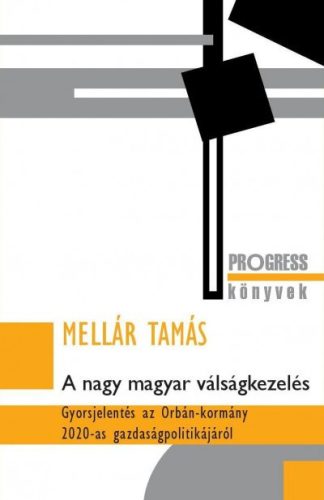 Mellár Tamás - A nagy magyar válságkezelés 