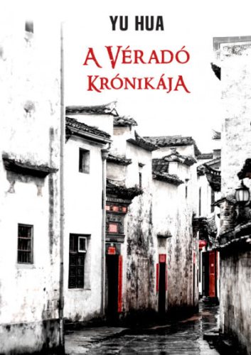 Yu Hua - A véradó krónikája