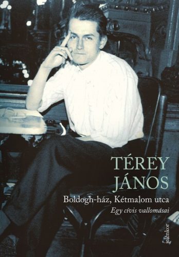 Térey János -  Boldogh-ház, Kétmalom utca - Egy cívis vallomásai 