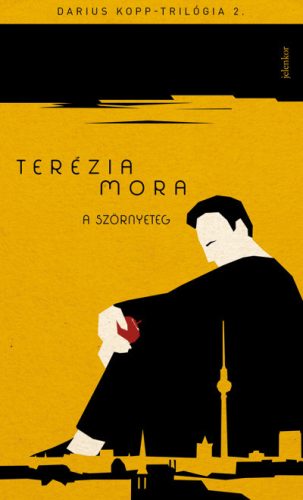 Terézia Mora - A szörnyeteg - Darius Kopp-trilógia 2.