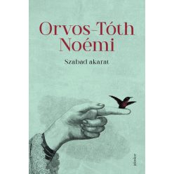 Szabad akarat - Orvos-Tóth Noémi