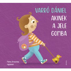 Akinek a jele gomba -  Varró Dániel  
