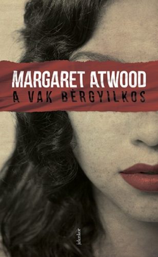 Margaret Atwood - A vak bérgyilkos 