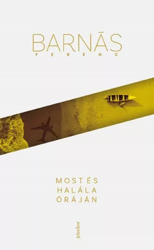 Most és halála óráján - Barnás Ferenc (már nem kötött áras) 
