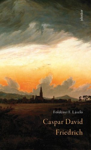 Caspar David Friedrich - Földényi F. László ( kötött áras) 