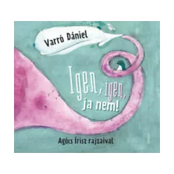 Igen, igen, ja nem - Varró Dániel (kötött áras) 