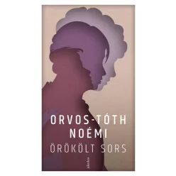 Örökölt sors - Orvos-Tóth Noémi
