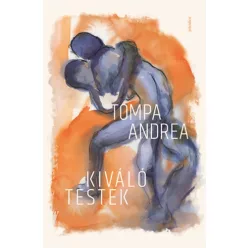 Kiváló testek - Tompa Andrea (kötött áras) 