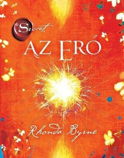 Rhonda Byrne - Az erő 