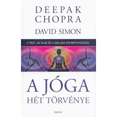   Deepak Chopra - A jóga hét törvénye - A test, az elme és a szellem egybefonódása (kemény)