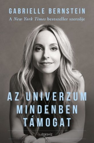 Gabrielle Bernstein - Az Univerzum mindenben támogat  