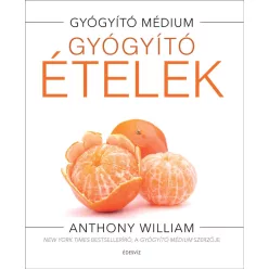Anthony William - Gyógyító ételek  
