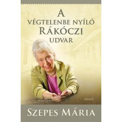   Szepes Mária - A végtelenbe nyíló Rákóczi udvar - CD-vel 
