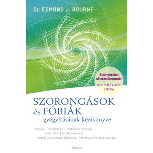 Dr. Edmund J. Bourne - Szorongások és fóbiák gyógyításának kézikönyve