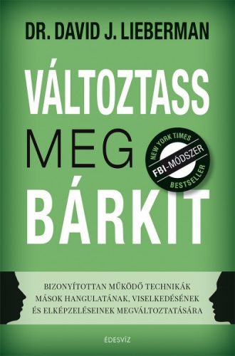 Dr. David J. Lieberman - Változtass meg bárkit 