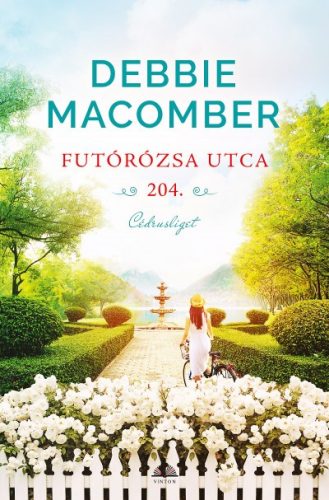 Debbie Macomber - Futórózsa utca 204. - Cédrusliget