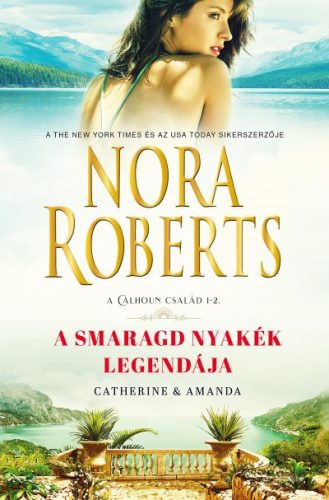 Nora Roberts - A smaragd nyakék legendája - Catherine & Amanda