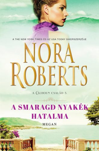 Nora Roberts - A smaragd nyakék hatalma