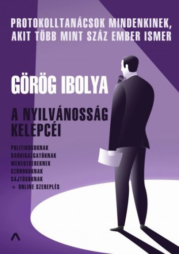 Görög Ibolya - A nyilvánosság kelepcéi - Protokolltanácsok