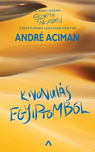 André Aciman - Kivonulás Egyiptomból