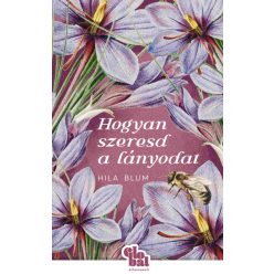 Hogyan szeresd a lányodat - Hila Blum