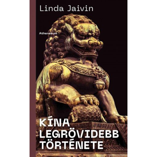 Linda Jaivin - Kína legrövidebb története