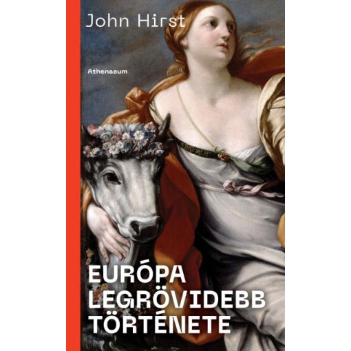 John Hirst - Európa legrövidebb története