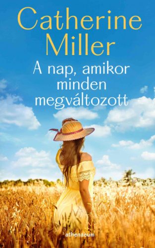 Catherine Miller - A nap, amikor minden megváltozott