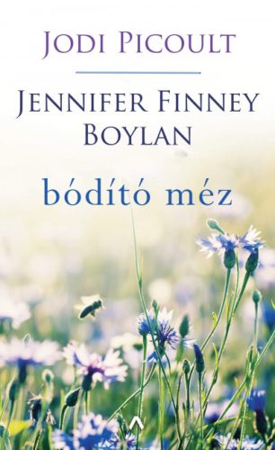 Bódító méz - Jodi Picoult -Jennifer Finney Boylan