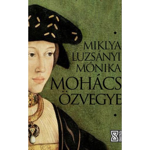 Mohács özvegye - Miklya Luzsányi Mónika