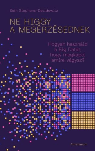 Ne higgy a megérzésednek! - Seth Stephens-Davidowitz