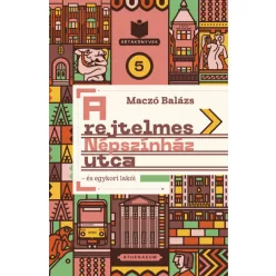   A rejtelmes Népszínház utca - és egykori lakói- Maczó Balázs