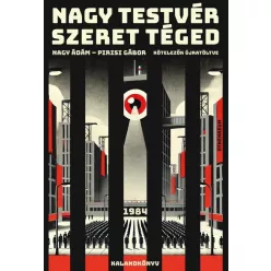   Nagy Testvér szeret téged - 1984 - kalandkönyv - Nagy Ádám (már nem kötött áras)