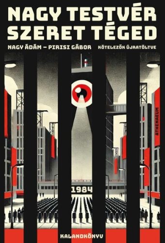 Nagy Testvér szeret téged - 1984 - kalandkönyv - Nagy Ádám (kötött áras)