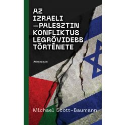   Az izraeli-palesztin konfliktus legrövidebb története - Michael Scott-Baumann