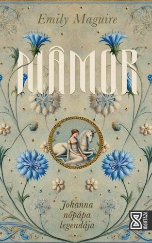 Mámor - Johanna nőpápa legendája -  Emily Maguire  (kötött áras) 
