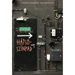   Hátsószínpad - Színházi kisemberek, igaz történetek - Aczél Gergő (kötött áras)