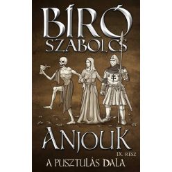  Anjouk IX. - A pusztulás dala - Bíró Szabolcs (kötött áras)