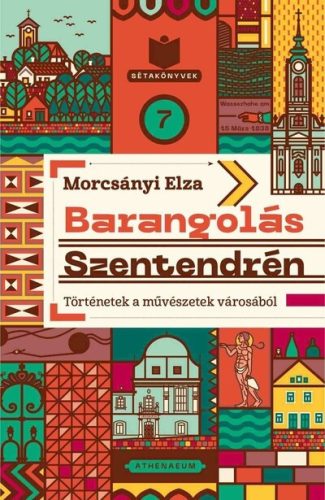 Barangolás Szentendrén - Morcsányi Elza (kötött áras) 