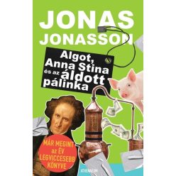 Algot, Anna Stina és az áldott pálinka  - Jonas Jonasson     Algot, Anna Stina és az áldott pálinka  - Jonas Jonasson