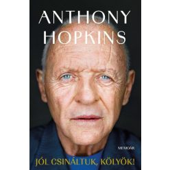   Jól csináltuk, kölyök! - Memoár - Anthony Hopkins (kötött áras) 