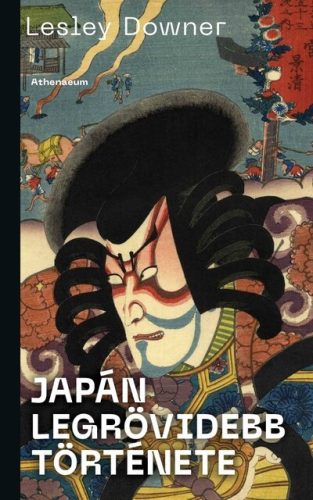 Japán legrövidebb története - Lesley Downer (kötött áras) 