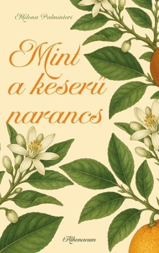 Mint a keserű narancs - Milena Palminteri (kötött áras)