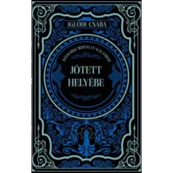   Jótett helyébe - Késmárki Bertalan kalandjai (élfestett) - Iglódi Csaba (kötött áras) 