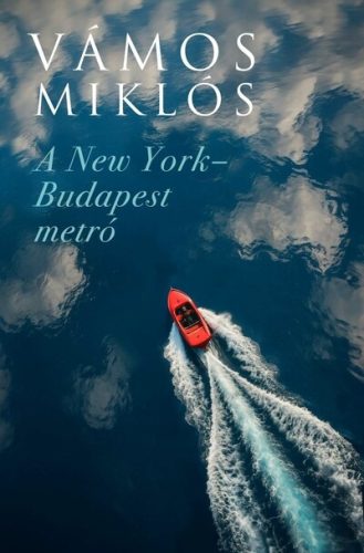 A New York-Budapest metró - Vámos Miklós (kötött áras) 
