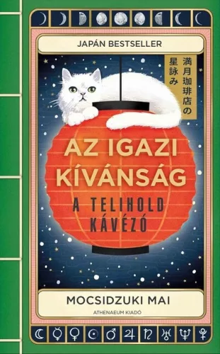 Az igazi kívánság - A Telihold kávézó 2. - Mocsidzuki Mai (már nem kötött áras) 