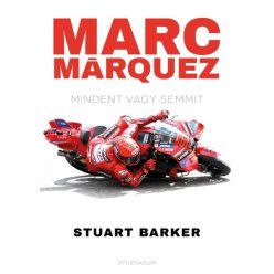  Marc Márquez - Mindent vagy semmit - Stuart Barker (kötött áras) 