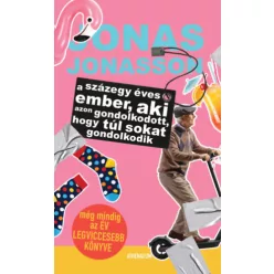   A százegy éves ember, aki azon gondolkodott, hogy túl sokat gondolkodik  - Jonas Jonasson (kötött áras)