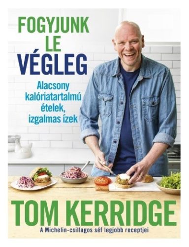 Tom Kerridge - Fogyjunk le végleg!  