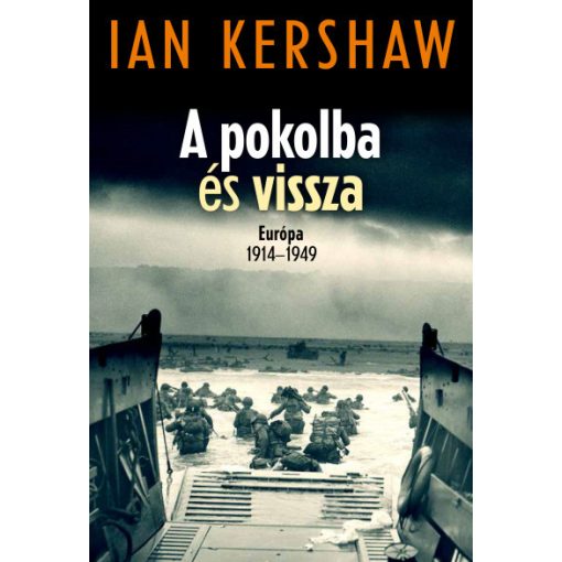 Ian Kershaw - A pokolba és vissza - Európa 1914-1949